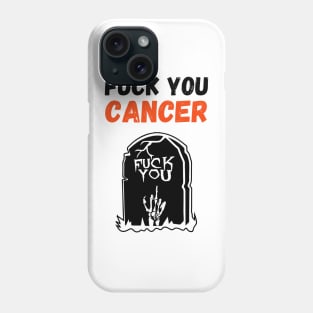 Fuck You Cancer Phone Case