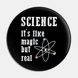 SCIENCE It's Like Magic, But Real Pin