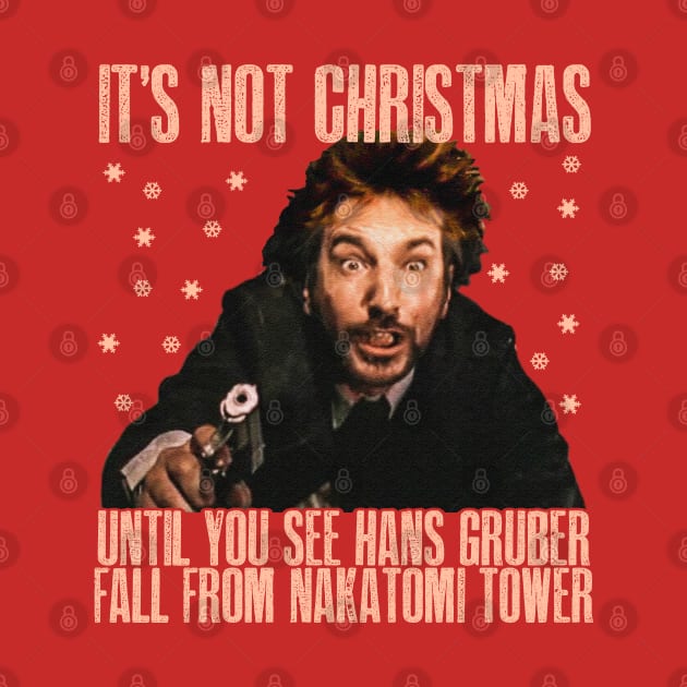 Its Not Christmas Until Hans Gruber Fall From Nakatomi Tower by resjtee