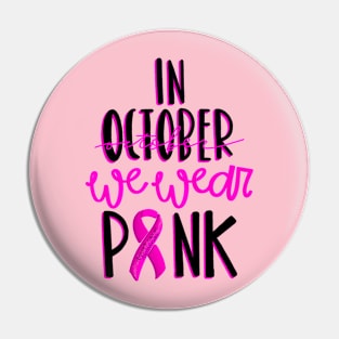 In October We Wear Pink - Breast Cancer Awareness Pin