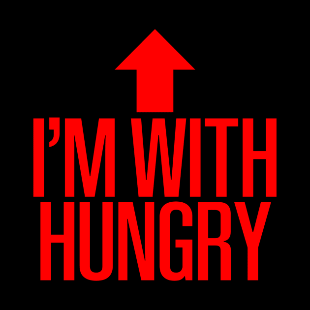 I'm With Hungry by BKAllmighty