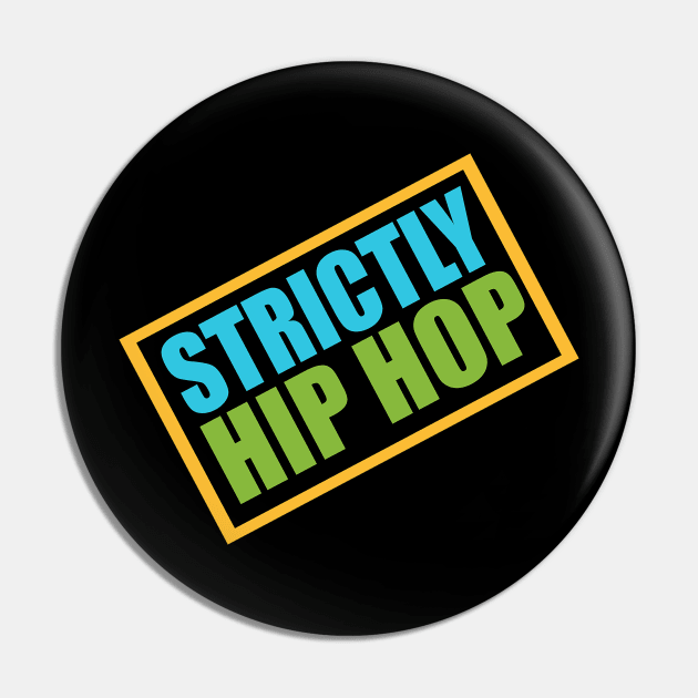 Strictly Hip Hop Pin by TyteKnitz_Tees