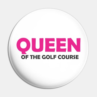 Queen of the Golf Course Pin