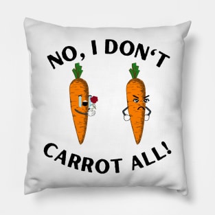 No, I don't Carrot all! Pillow