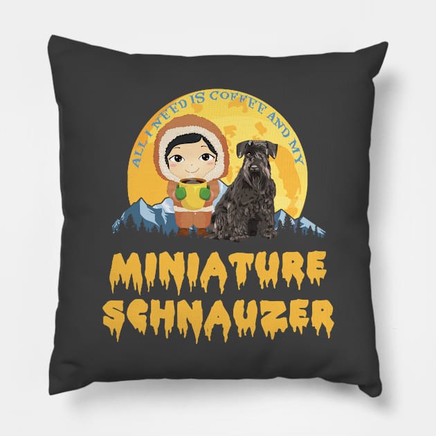 All I Need Is Coffee and My Miniature Schnauzer Dog Lovers Gift Pillow by Bullenbeisser.clothes