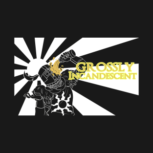 Grossly Incandescent T-Shirt