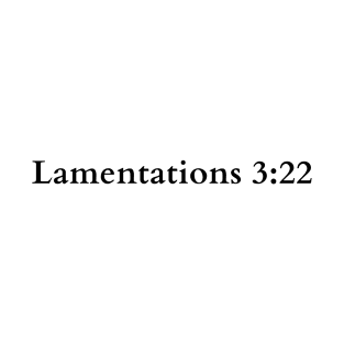 Lamentations 3:22 T-Shirt