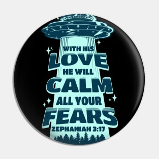 With his love, he will calm all your fears. Zephaniah 3:17 Pin