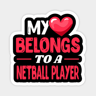 My heart belongs to a netball player Magnet