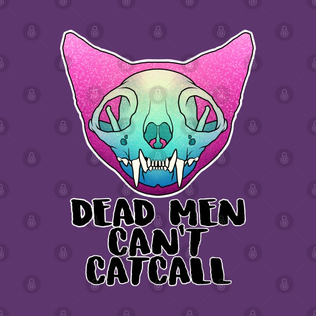 Dead Men Can’t Catcall by Miss_Bethany_Tattoos