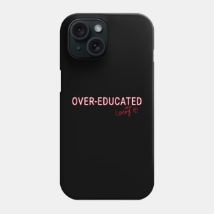 Over-Educated Woman Phone Case