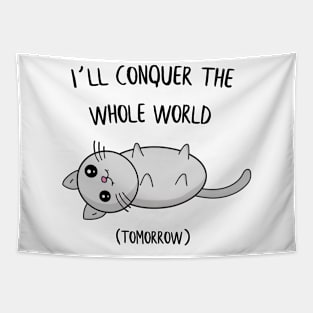 I´ll conquer the whole world tomorrow Cat Gift Tapestry