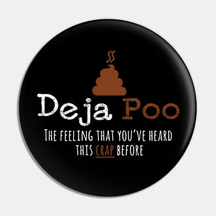 Deja Poo - White lettering Pin