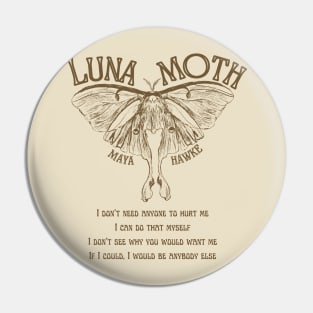 MAYA HAWKE'S LUNA MOTH LYRICS ART Pin