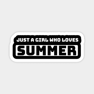 Just a girl who loves summer Magnet