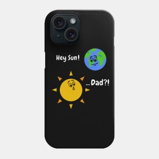 Sun Art Funny Pun Hey Sun! ... Dad? on Black Phone Case