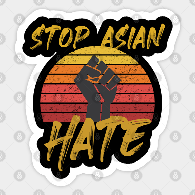 Stop Asian Hate Crimes - Stop Asian Hate - Sticker