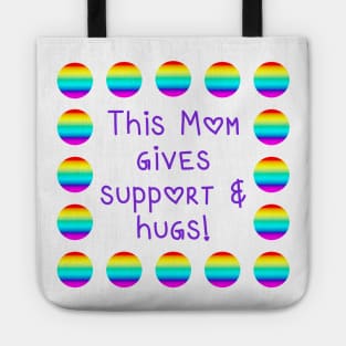 This Mom Gives Support and Hugs Rainbow Dots Tote