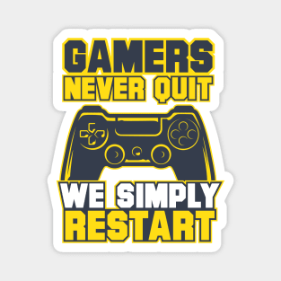 Gamers never quit we simply RESTART Magnet