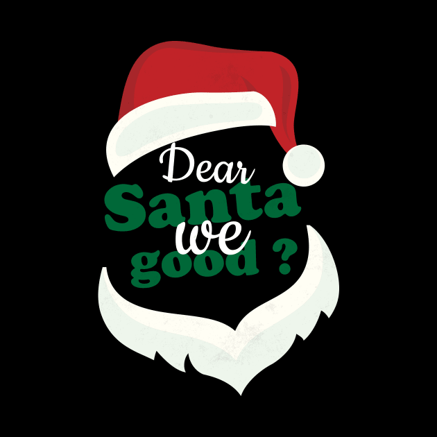 Dear santa we good by Goldewin