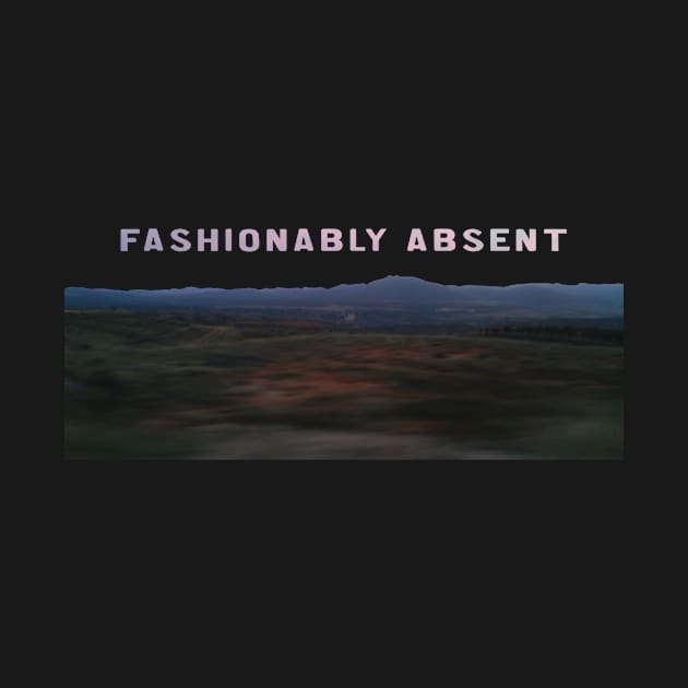 Fashionably Absent (Earth) by MATALOTL