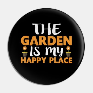 The Garden is My Happy Place Novelty Gardening Pin