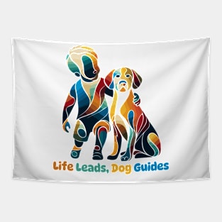 Life Leads, Dog Guides | Dog and a Boy | Dog Lover Design | Best friend Doggy Tapestry