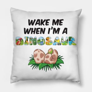 Wake me when I'm a Dinosaur - cute dinosaur shaped letters Pillow