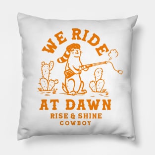 We Ride At Dawn: Rise & Shine Cowboy Prairie Dog Pillow