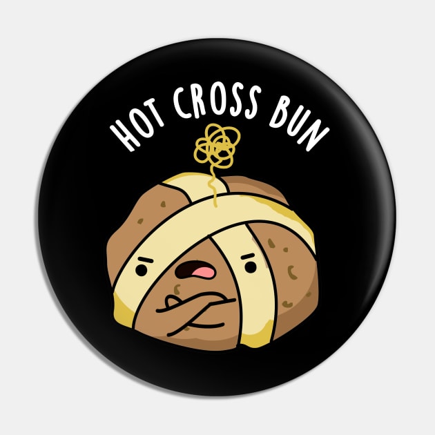 Hot Cross Bun Cute Angry Bun Pun Pin by punnybone