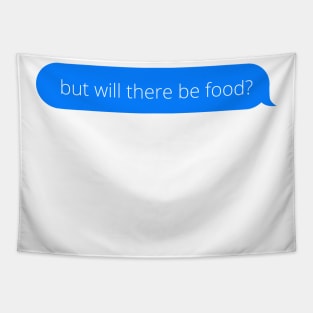 But will there be food Tapestry