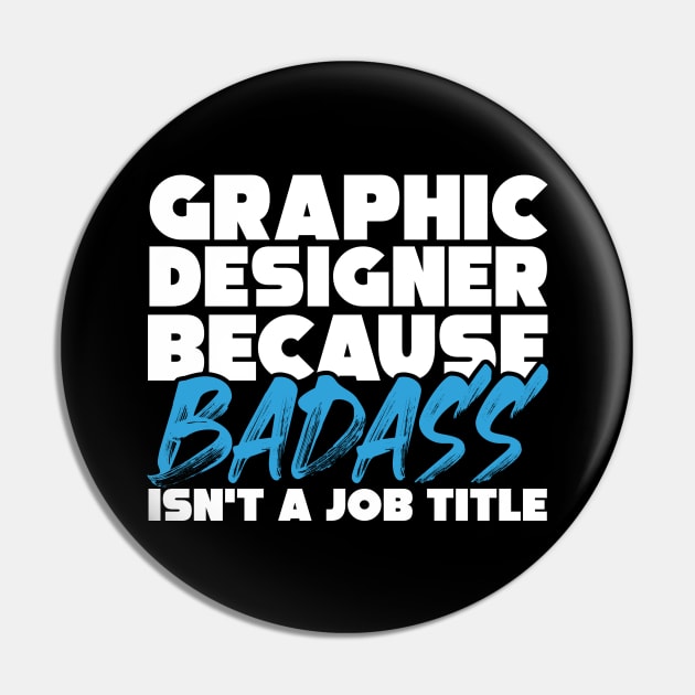 Graphic designer because badass isn't a job title. Suitable presents for him and her Pin by SerenityByAlex