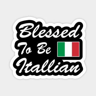 Blessed To Be Italian Italy Flag Italia Italiano Magnet