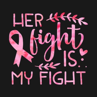 Tie Dye Her Fight is My Fight Breast Cancer Awareness T-Shirt