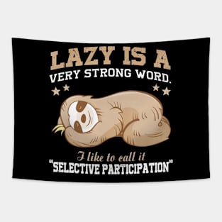 Lazy Is A Very Strong Word Sloth Gift T-Shirt for men woman Tapestry
