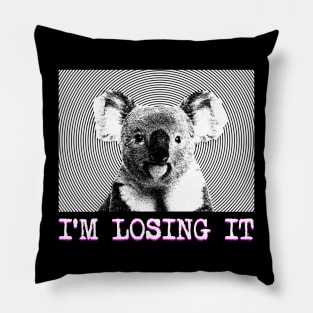 I'm Losing It KOALA Pillow