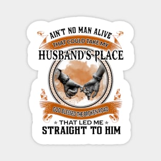 Ain't No Man Alive That Could Take My Husband's Place Magnet