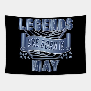 Legends Are Born In May Tapestry