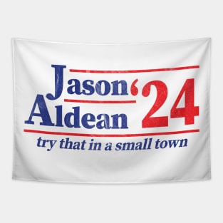 Funny Jason Aldean 2024 Election Try That In A Small Town Tapestry