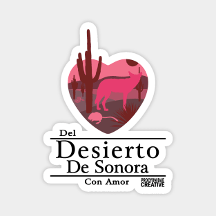 Del Desierto de Sonora con Amor I Magnet