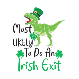 Most likely to do an irish exit T-Shirt