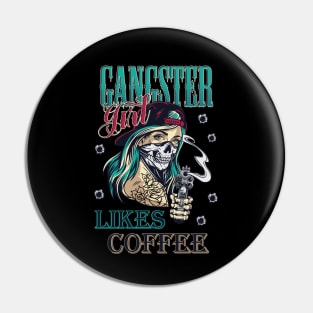 Gangster girl likes coffee Pin