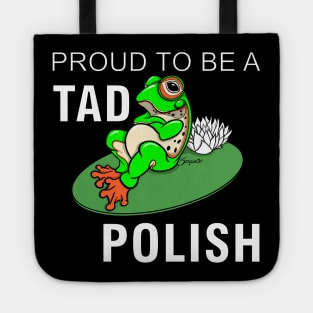 Funny Frog PROUD TO BE A TAD POLISH gift Tote