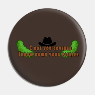 Throw Down Your Pickles Pin