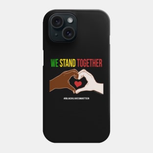 We Stand Together Heart Hands Phone Case