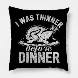 I Was Thinner Before Dinner Vintage Pillow