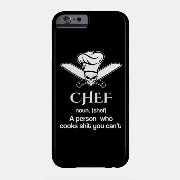 CHEF noun, (shef). A person who cooks shit you can't