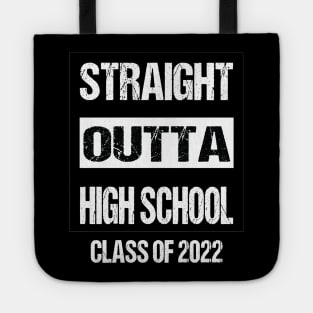 STRAIGHT OUTTA HIGH SCHOOL Class Of 2022 Graduation Tote
