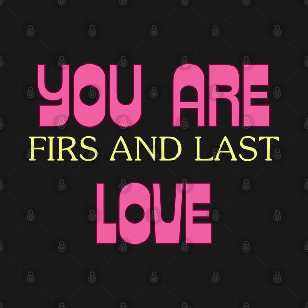 First and Last Love: Forever Yours by Oasis Designs