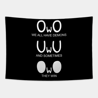 Funny OwO We All Have Demons Tapestry